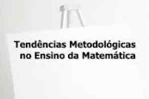 Curso Gratuito Online com Certificado - Tendências Pedagógicas para o Ensino da Matemática no Ensino Fundamental
